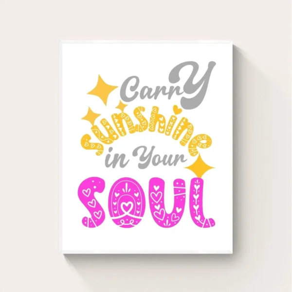“Carry Sunshine Soul” Quotation: Inner Radiance Decor
