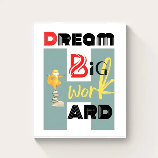 “Dream Big Work Hard” Decor: Balanced Ambition Quotation