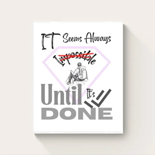 “Impossible Until Done” Quotation: Achieve Your Dreams Decor