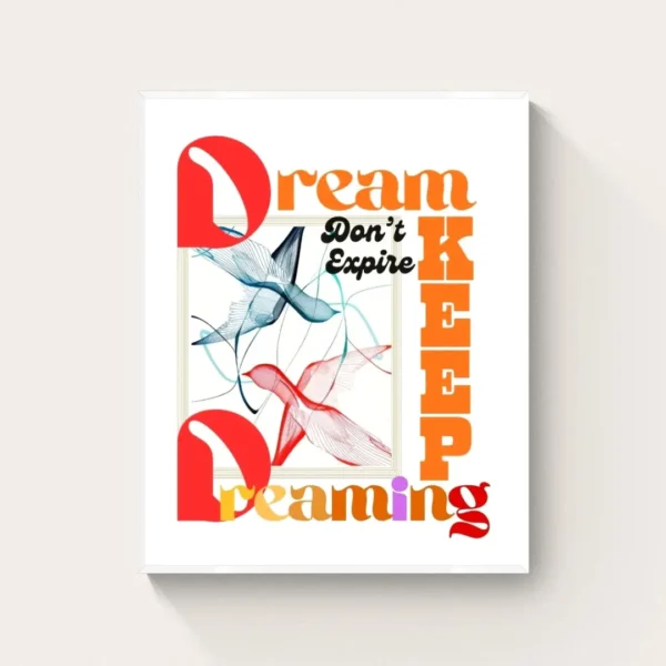 “Never Stop Dreaming” Quotation