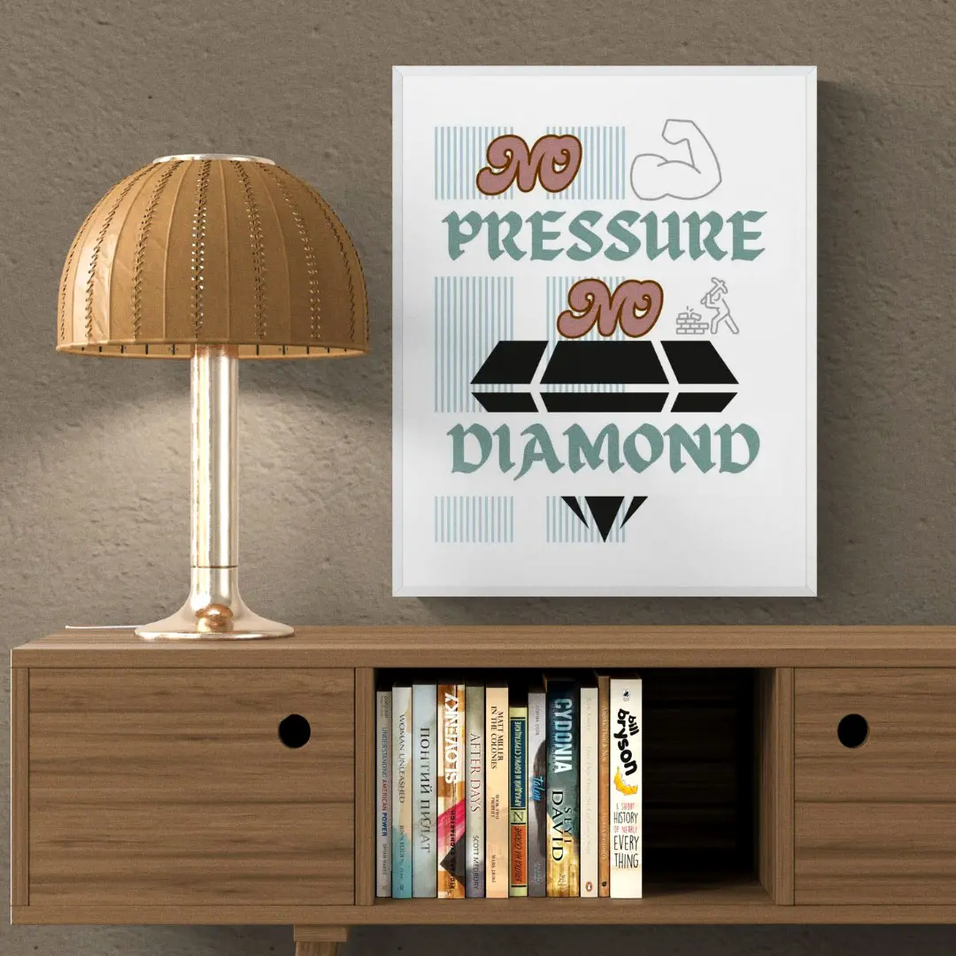 "No Pressure, No Diamonds” - Witty & Inspiring Framed Quote