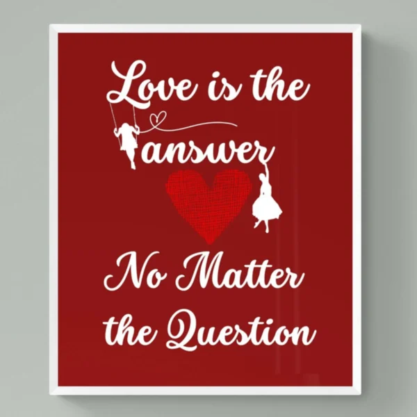 "Love is the Answer" - Universal Message of Love & Hope