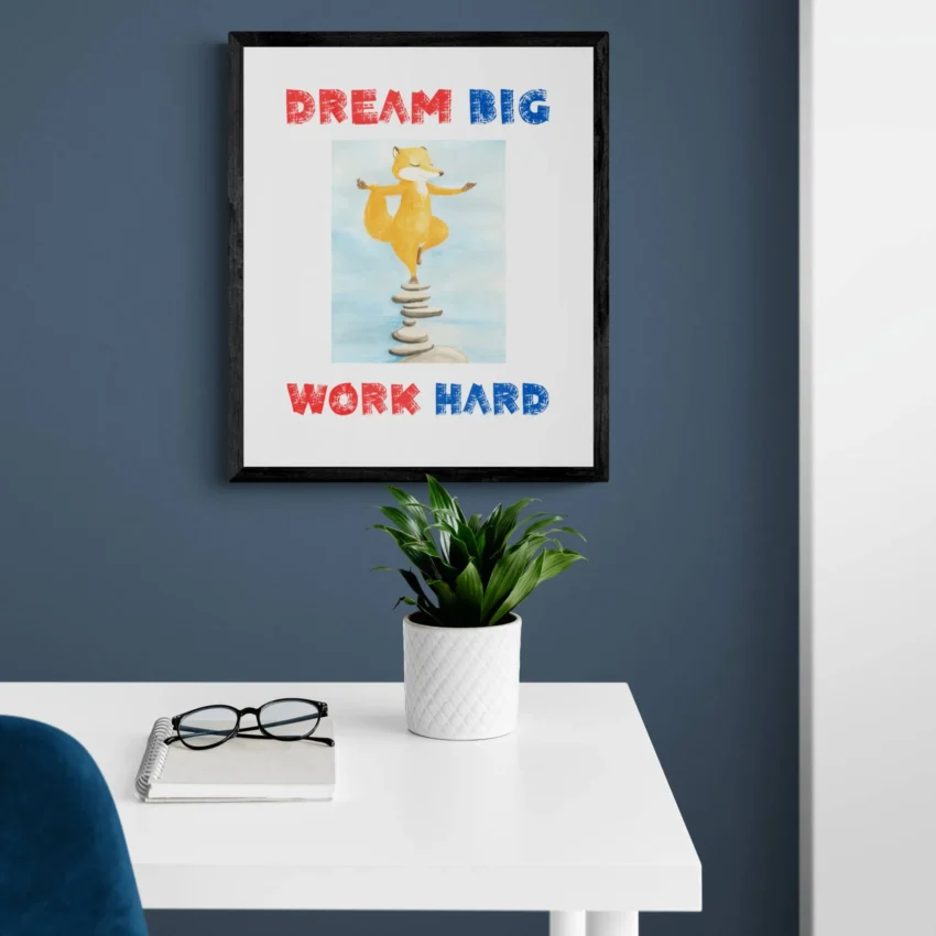 “Dream Big Work Hard” Decor: Balanced Ambition Quotation