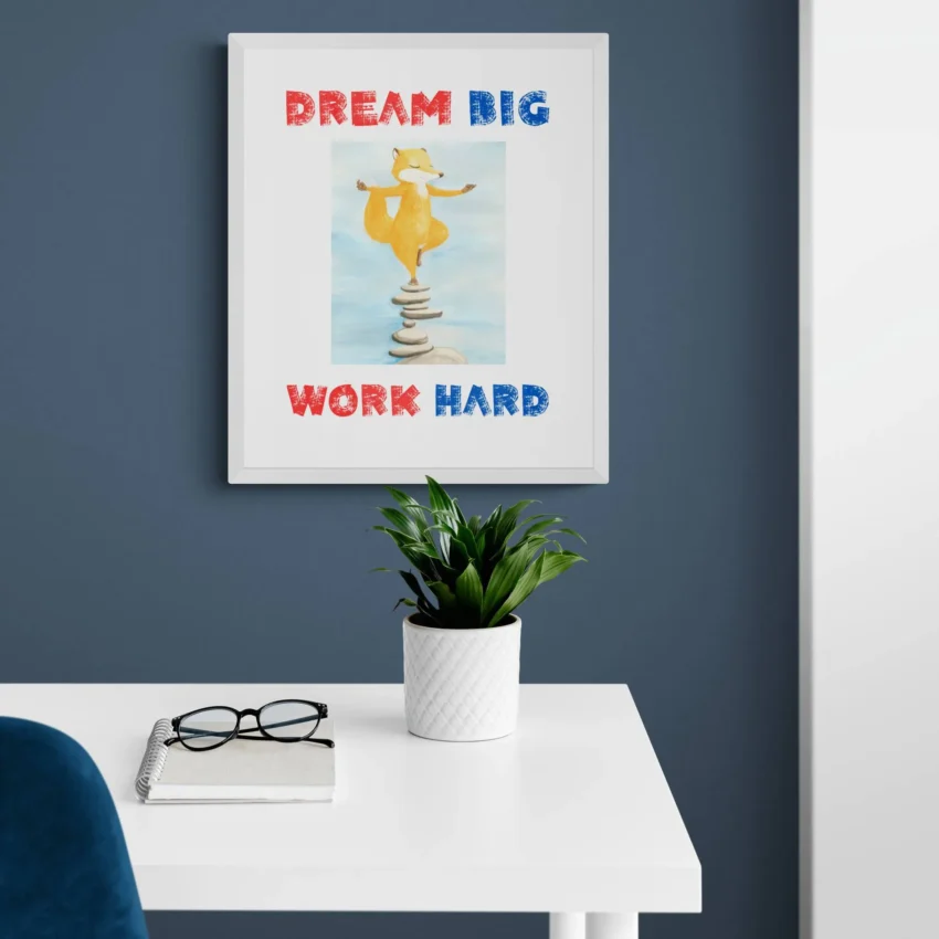 “Dream Big Work Hard” Decor: Balanced Ambition Quotation