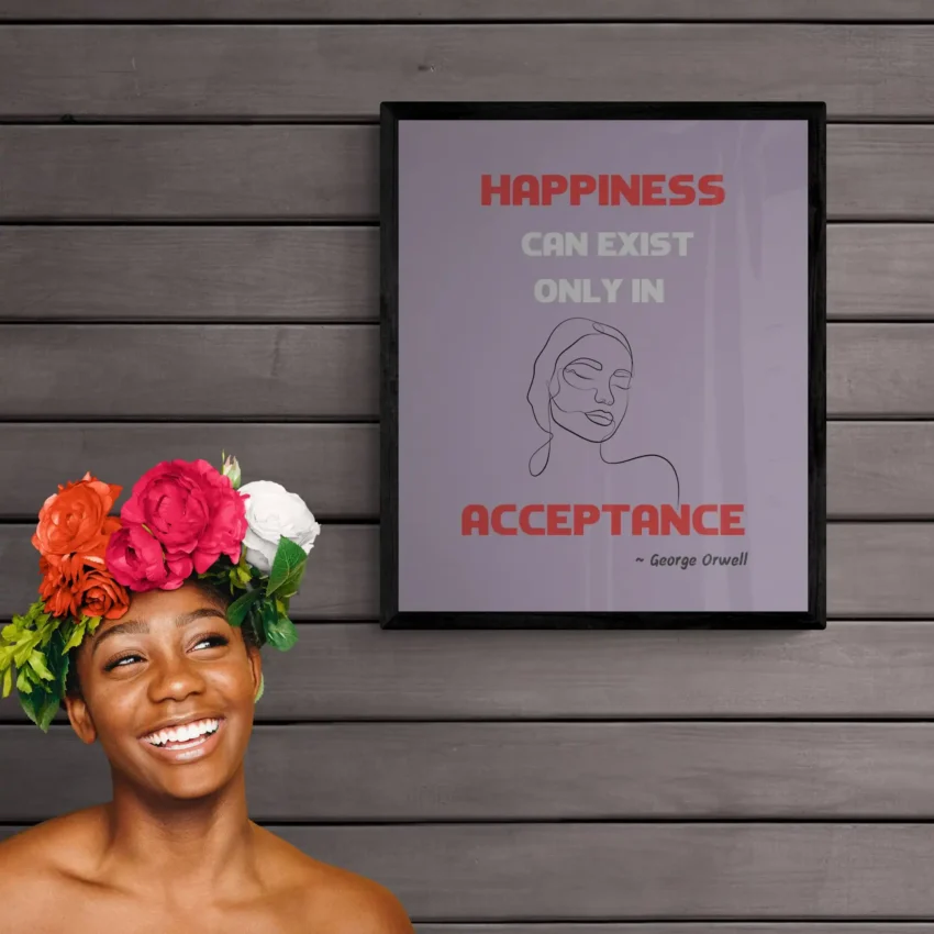 "Happiness in Acceptance" Framed George Orwell Quote