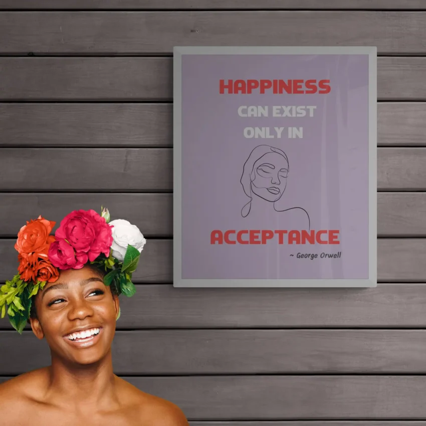 "Happiness in Acceptance" Framed George Orwell Quote