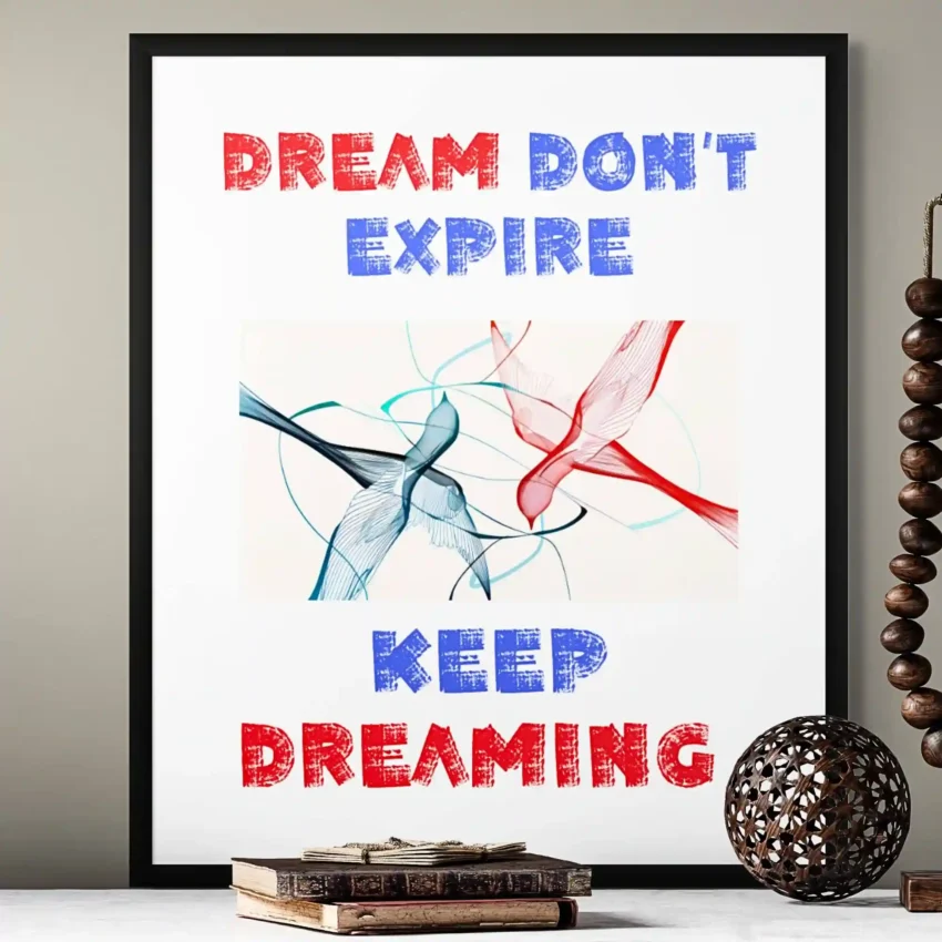 “Never Stop Dreaming” Quotation