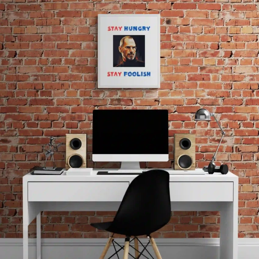 “Stay Hungry Stay Foolish” Quotation: Visionary Decor