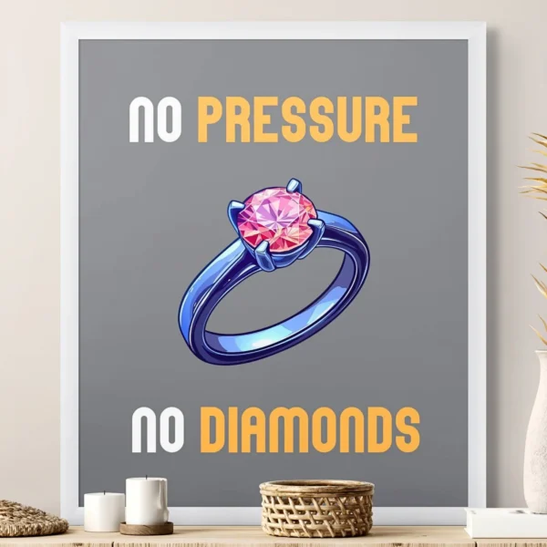 "No Pressure, No Diamonds” - Witty & Inspiring Framed Quote