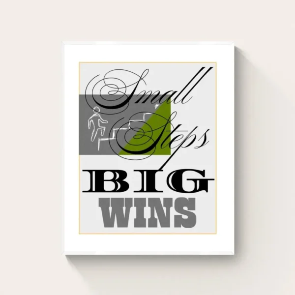 “Small Steps Big Wins” Quotation: Progress Decor